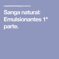 Sanga natural: Emulsionantes 1ª parte.