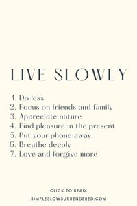 You'll want to read this post and unravel the unexpected reason rushing prevents deep enjoyment of life.  slow living quotes, slow living lifestyle, slow living aesthetic