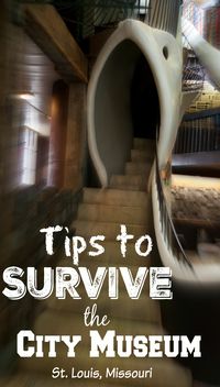 Tips to Survive the City Museum in St. Louis, Missouri - I WISH I had read this BEFORE I went! SUCH an AWESOME experience though!