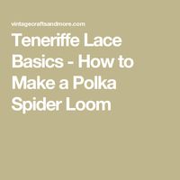 Teneriffe Lace Basics - How to Make a Polka Spider Loom