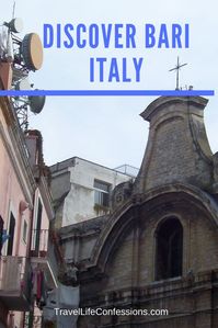 Discover Interesting Information on a Day Trip to Bari, Italy - Travel Life Confessions