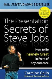 Amazon.com: The Presentation Secrets of Steve Jobs: How to Be Insanely Great in Front of Any Audience eBook : Gallo, Carmine: Kindle Store