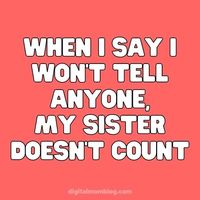 sister secrets meme when i say i wont tell anyone my sister