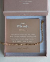 Save 10%, purchase 2+ items with code: LINKED10 Save 15%, purchase 4+ items with code: LINKED15 Save 20%, purchase 6+ items with code: LINKED20 LITTLE SISTER GIFT * LITTLE SISTER BRACELET each bracelet sold separately. unbreakable connections are forged with love and laughter. interlocking charms symbolize the strength of our bond. whether near or far apart, we're always linked at heart. the perfect gift for your little sister from sister or gift for little sister from brother! choose 2, 3 or 4