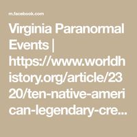 Virginia Paranormal Events | https://www.worldhistory.org/article/2320/ten-native-american-legendary-creatures-you-need-t/ | Facebook