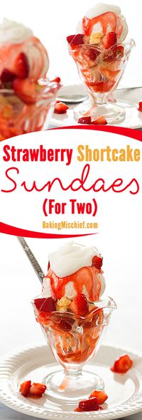 Strawberry shortcake sundaes for two, crumbly buttermilk shortcake with vanilla ice cream and an easy and delicious homemade strawberry ice cream topping. This is my very favorite ice cream sundae! Recipe includes nutritional information. From BakingMischief.com