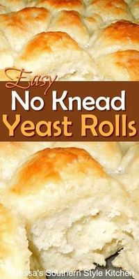 Bakers of all skill levels can make these fluffy No Knead Yeast Rolls #nokneadbread #nokneadrolls #breadrecipes #bread #dinnerrolls #homemadebread #food #recipes #southernfood #southernrecipes #melissassouthernstylekitchen