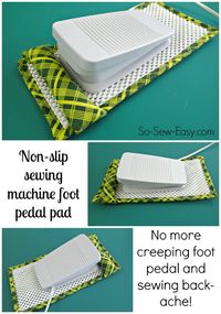 Sew a non-slip sewing machine foot pedal pad - a genius idea to stop the foot pedal slipping away from you. I'm on it!