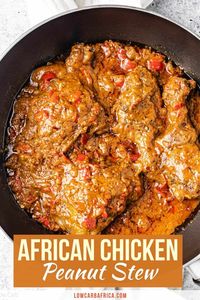 African chicken peanut stew is a delicious and versatile traditional dish enjoyed by many Africans all over the world. This hearty stew is made from simple ingredients cooked together to entice your senses and please your belly! #healthydinner #africanfood #africanketo #africanstew #nigerianfood | lowcarbafrica.com