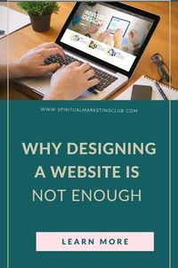 Why Just Designing A Website Is Not Enough To Get Traffic To Your Spiritual Business, to convert traffic to clients and customers. Top tips to build a healthy website that converts for your type of audience if you are a holistic business, healer, therapist or coach. What you need to think about when planning a website to grow your spiritual business #website #websiteadvice #websiteseo #seo #websitetips #websitedesign #planningawebsite #websiteplan #websitedesgner #spiritualwebsite #websites