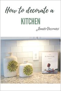 Here are a few ideas on how to accessorize your kitchen counter-tops from Jennifer Decorates.com