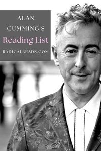 From Margaret Atwood to Alasdair Gray, read a list of inimitable actor Alan Cumming's favorite books of all time. Looking for more celebrity reading lists & book recommendations? Click through to the blog for favorite book lists of famous writers, musicians, entrepreneurs and more! #alancumming #cumming #clubcumming #cabaret #newyorktheater #actor #famousactor #gayactors #bookrecs #booklist #readingbooks #bookrecs #bookish #readinglist #bookstoread #reading #amreading #tbr #literature #lgbtactor