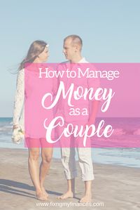 How to Manage Money as a Couple | Learn about key aspects to handling your financial life with your partner. Look at different methods couples use | Fixing My Finances