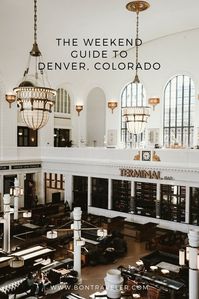 The Weekend Guide to Denver, Colorado - Bon Traveler