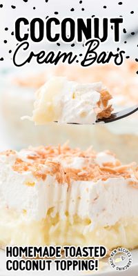 Coconut cream bars layer creamy coconut filling on a flaky pie crust and are finished with fluffy whipped cream and toasted coconut on top.