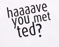 Hi, have you met ted? #himym #tedmosby #Barney #Stinson #mosby