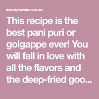 This recipe is the best pani puri or golgappe ever! You will fall in love with all the flavors and the deep-fried goodness of this traditional Indian street food.