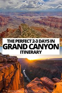 Planning a trip to the Grand Canyon? Follow this itinerary to learn how to spend 2 or 3 days in this spectacular national park!