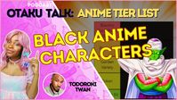 Anime Tier List: Black Anime Characters |Anime Podcast - YouTube