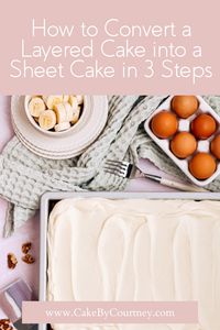 Want to make your favorite layered cake but don't have the time? Make it in a 9x13! Here's how to convert any layered cake into a sheet cake. www.cakebycourtney.com