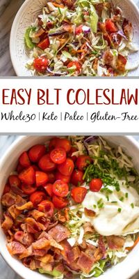 This easy BLT coleslaw is a light and flavorful side dish. It's Whole30, paleo, keto and gluten-free, all while not skimping on flavor. Creamy and healthy, the bacon and extra veggies added into this family favorite recipe are sure to be a hit! #whole30recipes #whole30sidedish #ketorecipes #lowcarb #coleslaw #ketobaconrecipes #paleorecipes