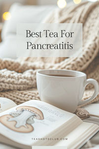 "Explore the best teas for pancreatitis relief. Discover how natural teas can soothe symptoms and improve digestive health."