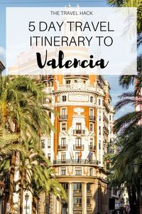 five day travel itinerary to Valencia | Spain travel guide | things to do in Valencia | Valencia travel guide | Where to stay in Valencia | Where to eat in valencia |