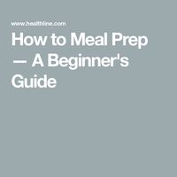 How to Meal Prep — A Beginner's Guide