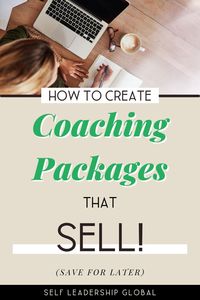 Master creating your coaching packages by learning how to build them with these tips from Self Leadership Global! These ideas will show you what to include in your coaching packages in terms content and products in your coaching packages and welcome packages. Use my coaching packages as a template or examples to create life coaching packages that sell!