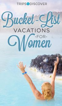 These adventures are perfect for a girls' getaway with friends!