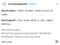 hogwarts houses incorrect quotes from tumblr, harry potter, hogwarts, hogwarts houses, incorrect quotes #harrypotter #hogwarts #hogwartshouses #gryffindor #hufflepuff #ravenclaw #slytherin #harrypotterincorrectquotes #hpincorrectquotes #housesincorrectquotes #hogwartshousesincorrectquotes #incorrectquotes #tumblr