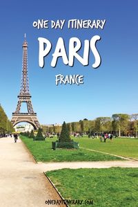 Paris One Day Itinerary - Top things to do in Paris, France