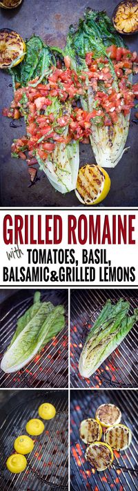 Grilled Romaine Lettuce with Tomatoes, Basil, Balsamic and Grilled Lemons. The perfect BBQ side dish!