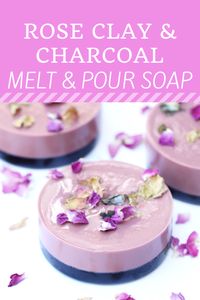 Charcoal And Rose Clay Melt And Pour Soap Recipe