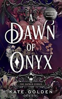 A Dawn of Onyx (The Sacred Stones, #1)