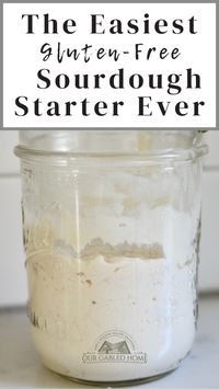 The Easiest Gluten-Free Sourdough Starter | Our Gabled Home