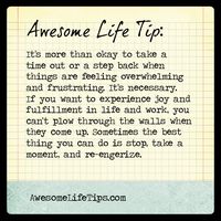 Awesome Life Tip: Take a Time Out >> www.awesomelifetips.com