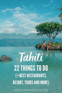 22 of Tahiti’s Best Things to Do - Be My Travel Muse