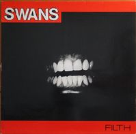 Capa do álbum Filth da banda norte americana de Rock Experimental/Noise Rock/Post Punk/No Wave, Swans.