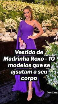  

Vestido de Madrinha Roxo - 10 modelos que se ajsutam a seu corpo

