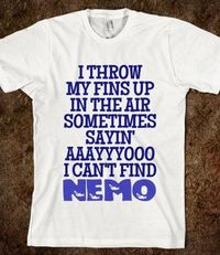 I throw my fins up in the air sometimes sayin' aaayyyooo I can't find Nemo! (Shirt by Supermarket @Wanelo) #FindingNemo