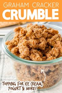 This sweet, buttery, easy-to-make Graham Cracker Crumble is a great crunchy topping for sundaes, parfaits, fruit desserts, and more!