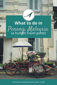 George Town travel guide: What to do in Penang on a budget