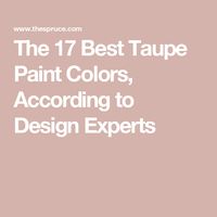 The 17 Best Taupe Paint Colors, According to Design Experts