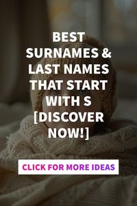 Discover a diverse array of surnames and last names that start with the letter 'S.' From Smith to Stewart, each name carries its own unique history and significance. Explore options like Simpson, Sanchez, or Stone for a touch of variety. Whether it's Stevens or Shaw that catches your eye, these surnames offer a glimpse into different cultural backgrounds. Immerse yourself in the world of Sullivan, Schmidt, and Snyder as you seek the perfect surname for your characters or family tree. Click no...