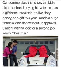 Car commercials that show a middle class husband buying his wife a car as a christmas gift - funny christmas meme