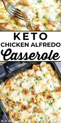 Keto chicken alfredo casserole is an easy, cheesy low carb meal packed full of chicken, cheese, and cauliflower with this recipe from Home. Made. Interest. It's the perfect keto dinner solution for feeding the whole family. Use shredded rotisserie chicken or make your own, add it to steamed cauliflower and cover with a homemade keto alfredo sauce and more cheese. This is an easy keto dinner idea that everyone will love.