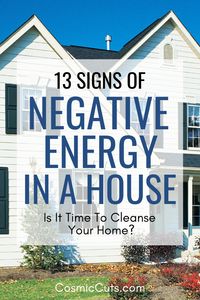 13 Signs of Negative Energy in a House: Is It Time to Cleanse Your Hom