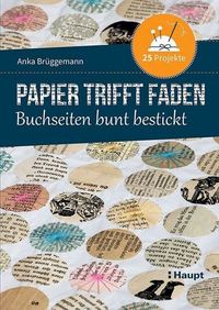 Charmante Papierobjekte mit überraschenden Stickmotiven. Anka Brüggemann stellt ihre neusten Kreationen aus dem Upcycling von Büchern vor – nützlich und dekorativ. Stimmungsvoll und informativ: diese Anleitungen lassen sich gut nacharbeiten. Papier und Faden lassen sich wunderbar kombinieren, das wissen viele noch von ihren ersten Stickversuchen in Form von Fadenbildern. Anka Brüggemann greift das Trendthema Sticken auf, nur werden bei ihr - wie nicht anders zu erwarten - Buchseiten bestickt ode