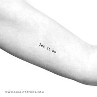 Typewriter font style 'let it be' temporary tattoo. Set of three. Size: 1.4 in / 3.5 cm (width)